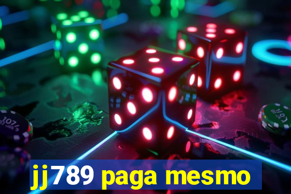 jj789 paga mesmo